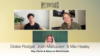 INTERVIEW: Drake Rodger, Josh Macqueen & Mia Healey | Motorheads