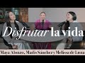 Disfruta la vida - Maya Alonzo, Madis Sánchez y Meli de Luna #expuestas