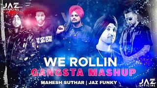 We Rollin Gangsta Mashup | Mahesh Suthar | Gangsta Rollin | Nonstop Punjabi Songs Mashup #2023 #2022