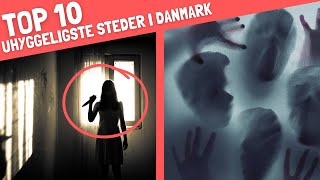 Top 10 uhyggeligste steder i Danmark!