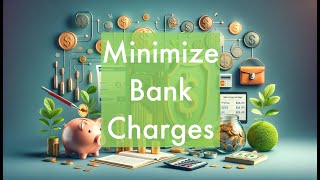 Effective Strategies to Minimise Bank Charges | Personal Finance | Personal Banking