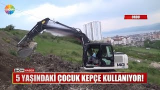 5 yaşındaki çocuk kepçe kullanıyor!