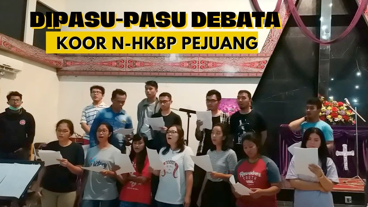 DIPASU-PASU DEBATA - KOOR NHKBP PEJUANG - YouTube