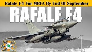 Rafale F4 for MRFA by end of September