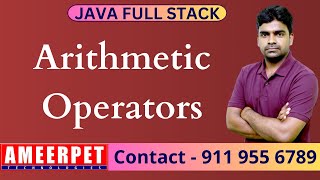 Java Full Stack Series| Arithmetic Operators | By Srinivas | Ameerpet Technologies