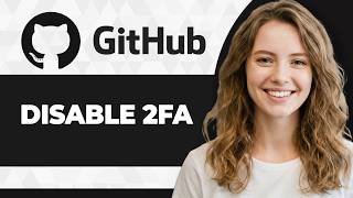 How to Disable Two Factor Authentication in GitHub (2026 Guide)