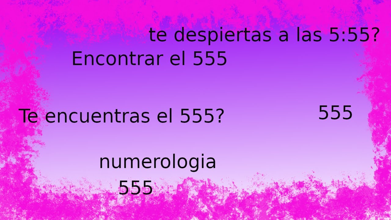 Que SIGNIFICA Encontrarte El NÚMERO 555 - YouTube