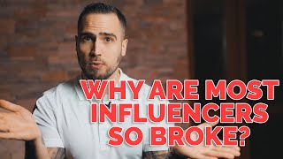 Why Are Most Influencers So Broke?