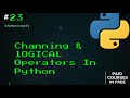 23 Chaining Comparison Operators in Python with Logical Operators