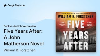 Five Years After: A John Matherson Novel Book 4 by William R. Forstchen · Audiobook preview