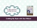 Crafting My Style with Sue Wilson - Butterfly Magic for Creative Expressions