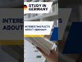 Study in Germany | Free Education in Germany | Interesting Facts About Germany