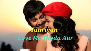 Yaariyan Love Me Thoda Aur  Himansh Kohli And Rakul Preet  Pritam   Arijit Singh  Lofi Song