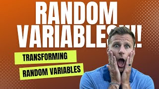 Transforming Random Variables EXPLAINED!