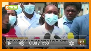 Madaktari 15 wanachama wa KMPDU wakamatwa kwa kuandamana KNH