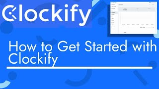 Clockify - How to Get Started with Clockify Schedule | TopBizGuides