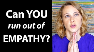 Can YOU run out of EMPATHY?? | Kati Morton