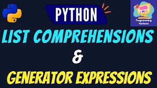 Python List Comprehensions & Generator Expressions Explained