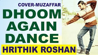 Dhoom Again - Dance Video | Hrithik Roshan  | Dhoom 2 Song | #t_series #muzaffar Cover By | Muzaffar