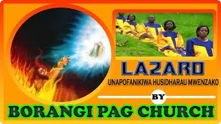 Lazaro (Unapofanikiwa Husidharau Mwenzako) - @borangipagchurch22