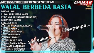 MUSIK ASIK UNTUK SANTAI | WALAU BERBEDA KASTA - ADE ASTRID X GERENGSENG TEAM | FULL ALBUM TERBARU