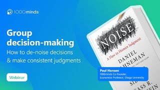 Webinar: Group Decision-Making – How to De-noise Decisions & Make Consistent Judgments