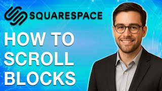 How To Scroll Blocks In Squarespace 7.1 Fluid Engine [2025 Guide]