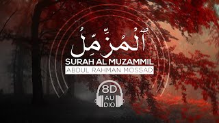 Abdul Rahman Mossad Surah Muzammil | 8D Emotional Quran Recitation | سورة المزمل عبدالرحمن مسعد