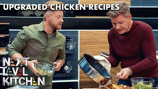 Upgrade Your Chicken Recipes with Gordon Ramsay & Richard Blais | Next Level Kitchen