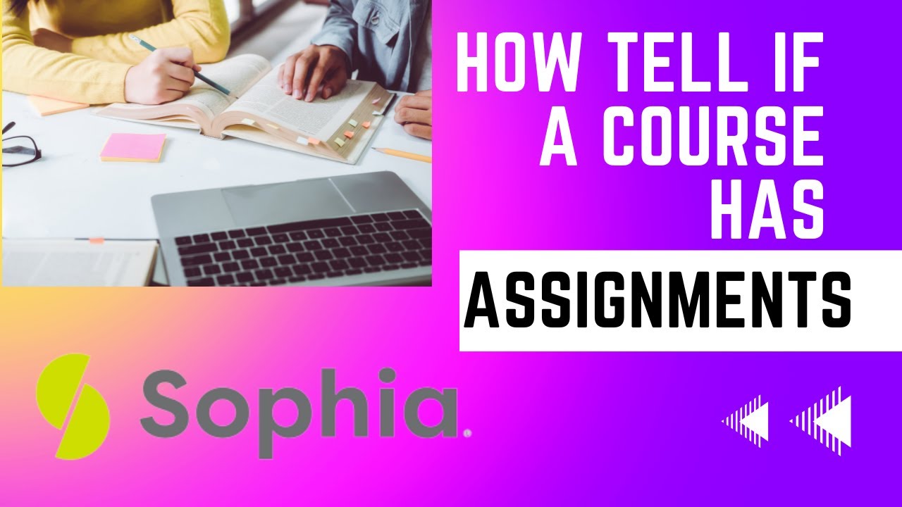 How To Tell If A Sophia Learning Course Has Assignments - YouTube