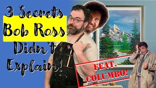 3 Secrets Bob Ross didn't Explain!! (feat. Columbo!!)