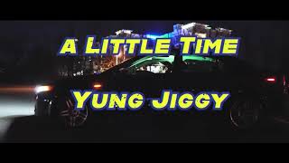 A Little Time Yung jiggy (Official Music Video)