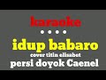 karaoke idup babaro (cover-titi-elisabet) persi Doyok Caenel official musik video