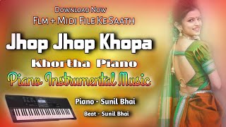 New Khortha Piano Instrumental Dhamaka Jhop Jhop Khopa Piano Flm + Midi Download Now 👇 Mix By Sunil