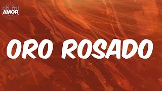 ORO ROSADO  - Mora (Lyrics/Letra)
