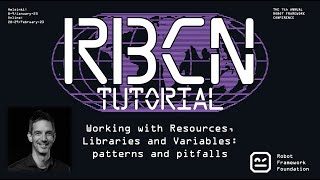RoboCon 2024 Tutorial - Working with Resources, Libraries and Variables: patterns and pitfalls