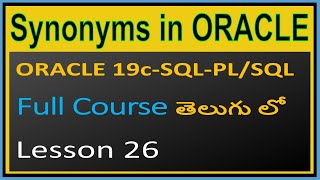Synonyms in Oracle - ORACLE 19C SQL & PL/SQL Full Course in Telugu-Lesson-26