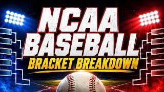 NCAA BASEBALL BRACKET BREAKDOWN