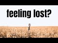 Inspirational video: Are you feeling lost? Here is what could help!