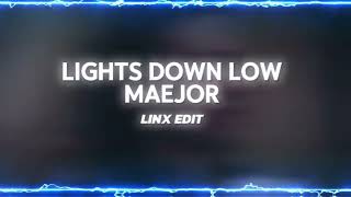 Lights Down Low // Maejor | Edit Audio