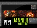 Tutorial - Como criar um banner PT#1 (Photoshop CC) #TutorialPhotoshop