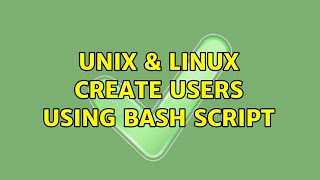 Unix & Linux: Create users using bash script