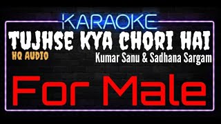 Karaoke Tujhse Kya Chori Hai For Male HQ Audio - Kumar Sanu & Sadhana Sargam Ost. Hum Hain Bemisal