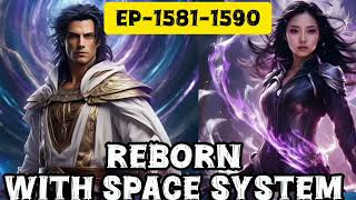 Reborn With Space System Ep-1581-1590#pocketfmstory #pocketfm #instamillionaire #novelstory