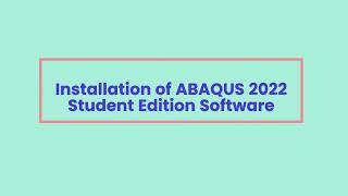 Abaqus 2022 Student Edition Installation Tutorial