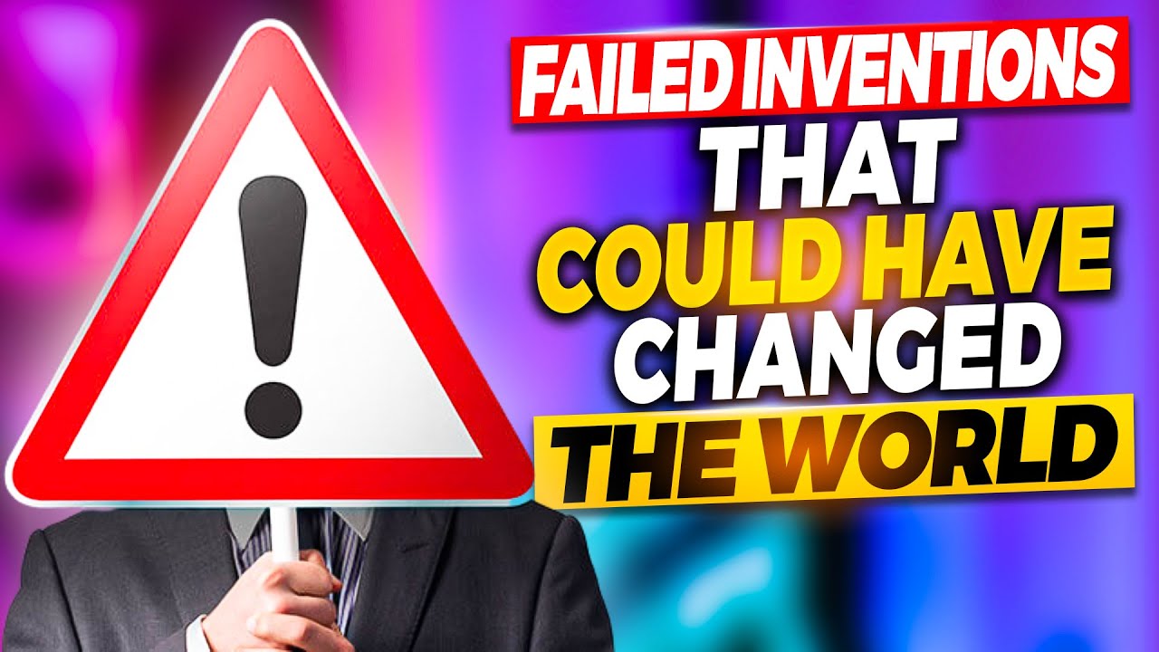 Top 10 Failed Inventions That Could Have Changed The World Youtube
