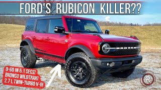 The 2022 Ford Bronco 4-Door Wildtrak Is A Rubicon Rivaling No Compromise Off-Roader