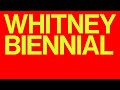 Whitney Biennial 2026 | Historical Trailer
