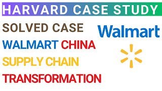 WALMART CHINA | SUPPLY CHAIN TRANSFORMATION | Solved Harvard Business MBA Case Study Analysis