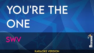 You're The One - SWV (KARAOKE)